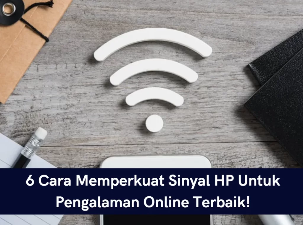 Cara memperkuat sinyal hp